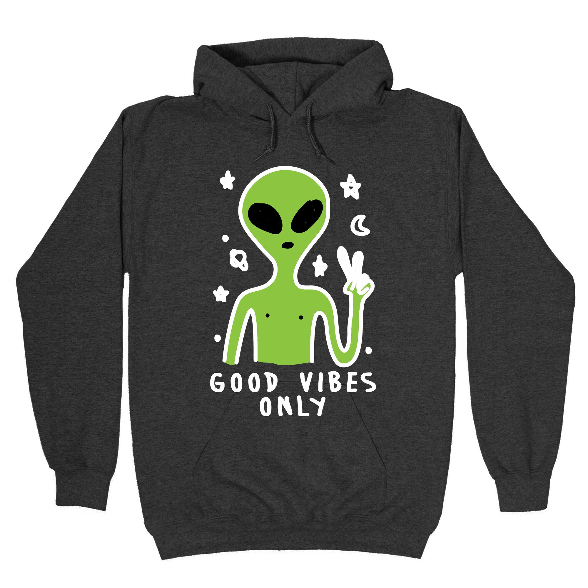 Good Vibes Only Alien Hoodie