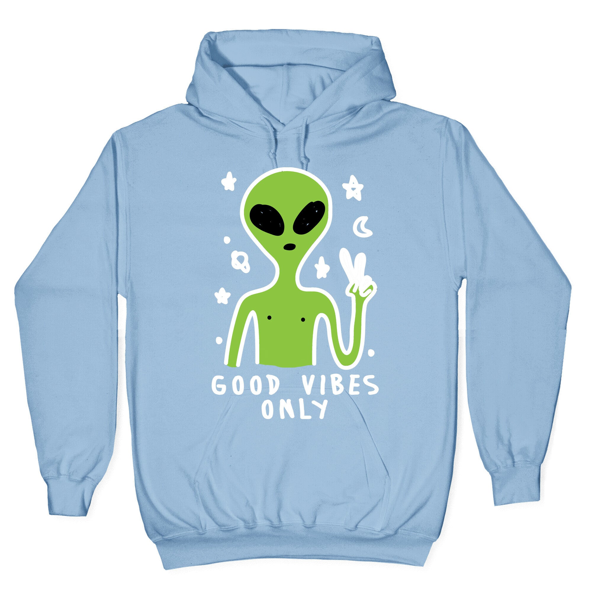 Good Vibes Only Alien Hoodie
