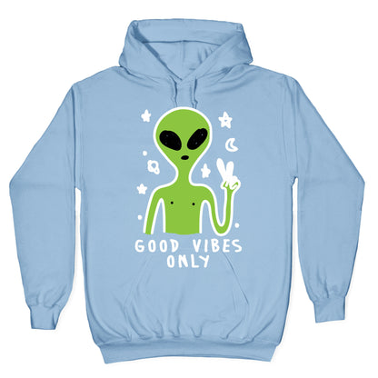 Good Vibes Only Alien Hoodie