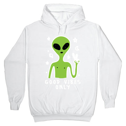 Good Vibes Only Alien Hoodie