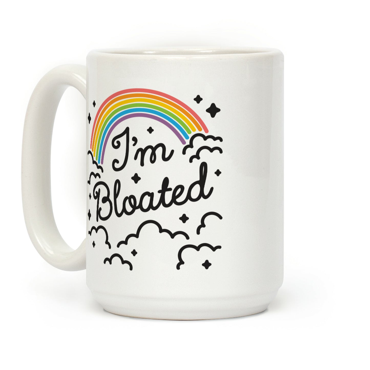 I'm Bloated Rainbow and Clouds Coffee Mug