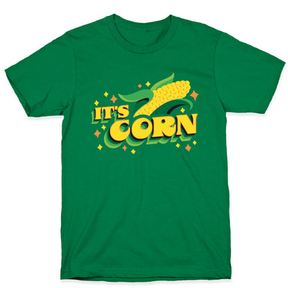 It's CORN T-Shirt