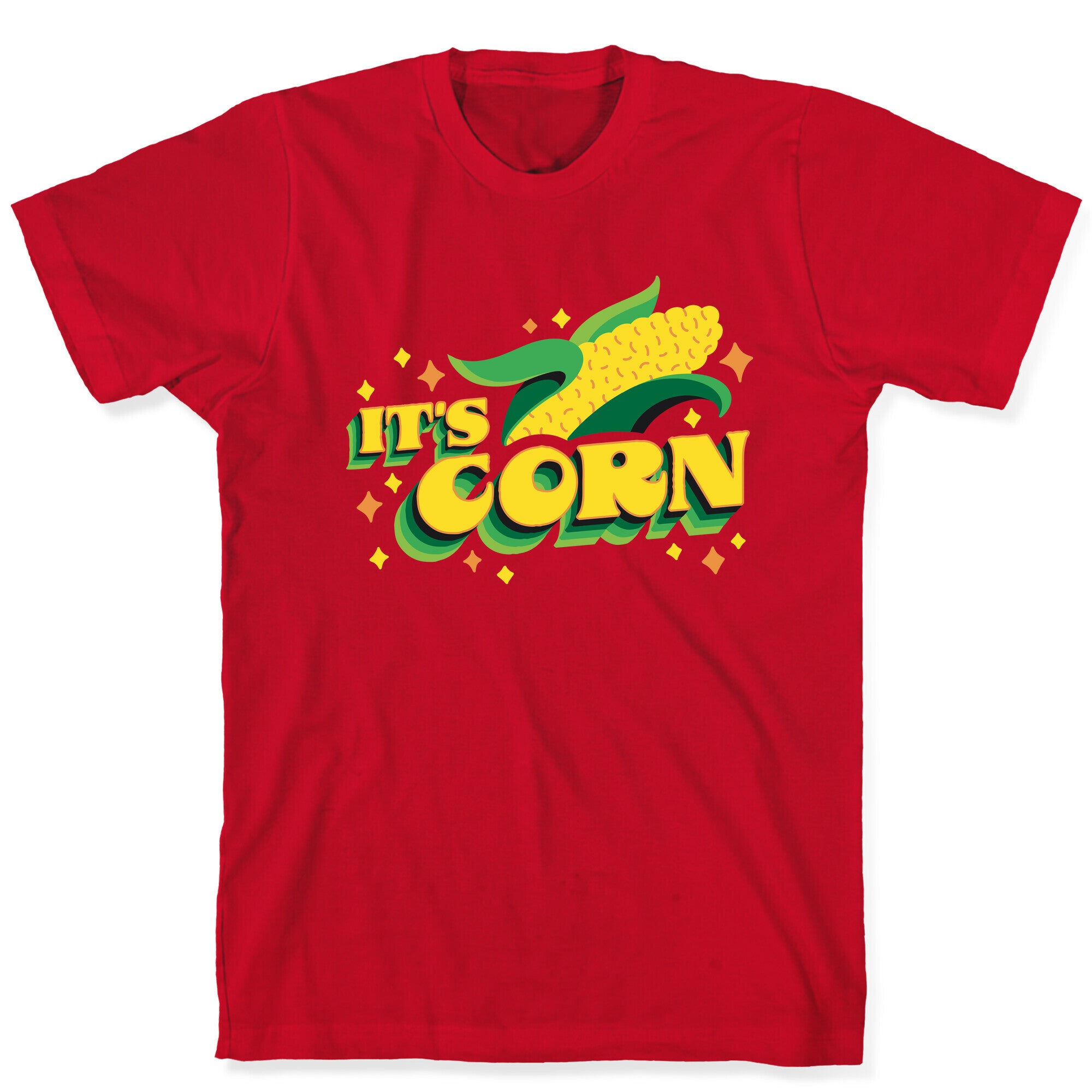 It's CORN T-Shirt