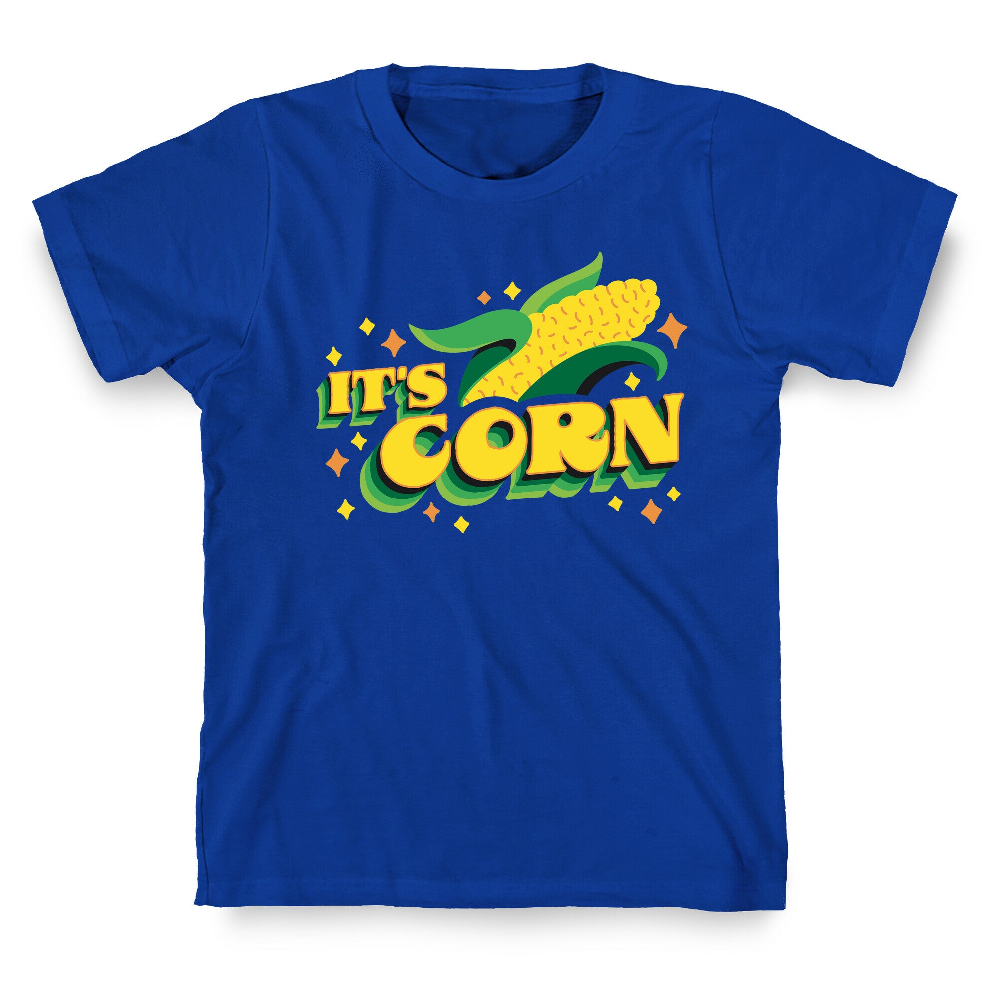 It's CORN T-Shirt