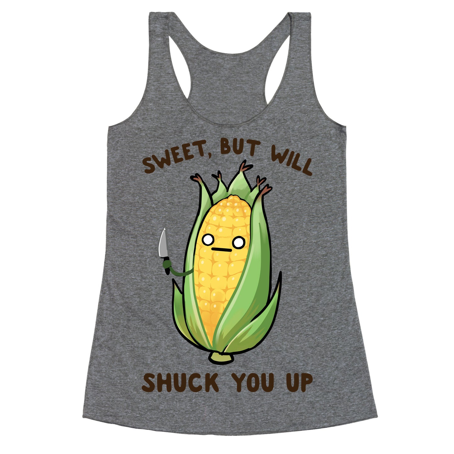 Sweet, But Will Shuck You up Racerback Tank