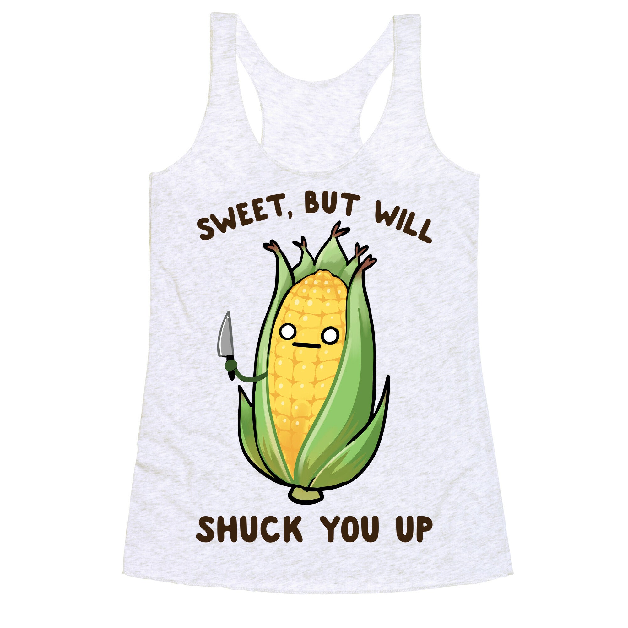 Sweet, But Will Shuck You up Racerback Tank