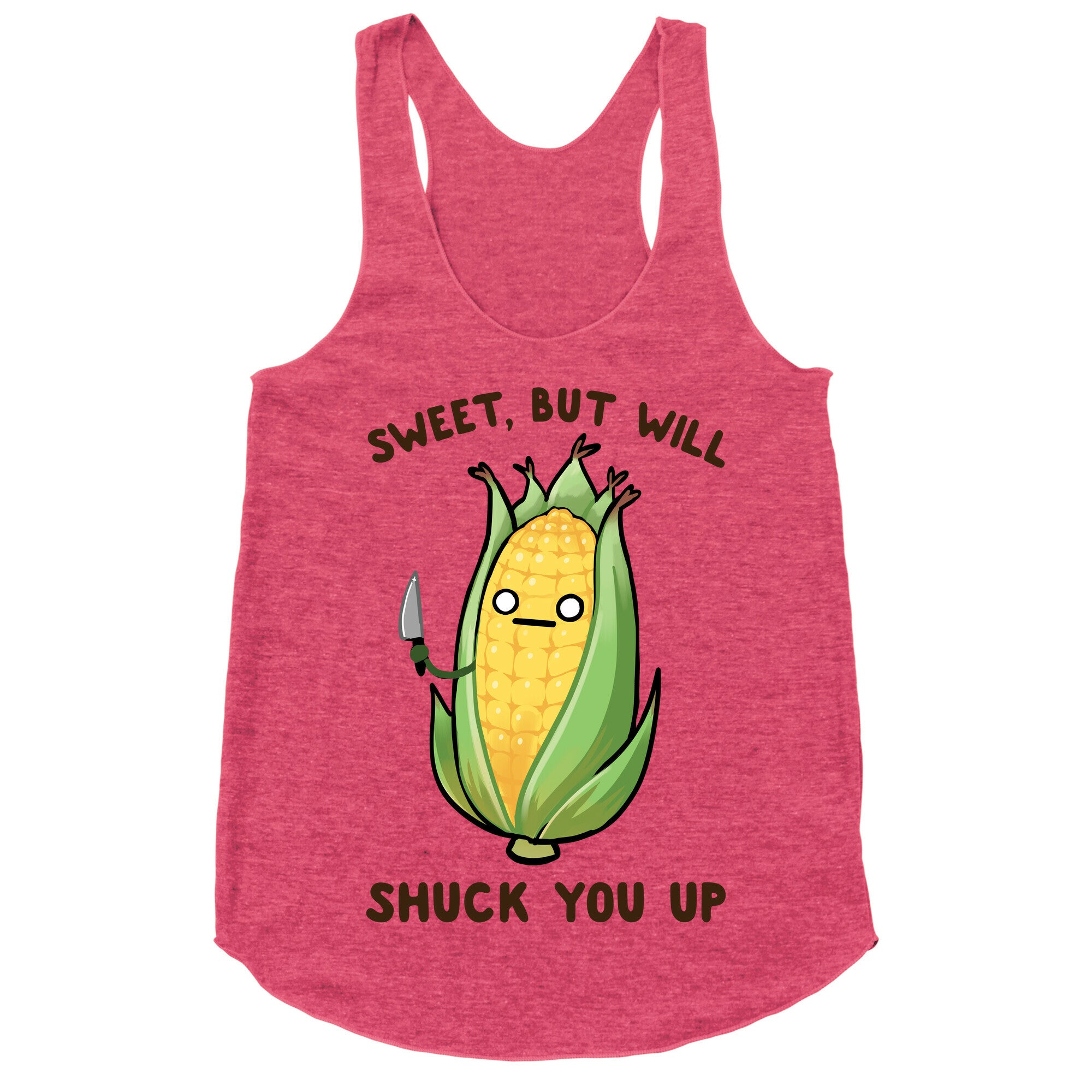 Sweet, But Will Shuck You up Racerback Tank