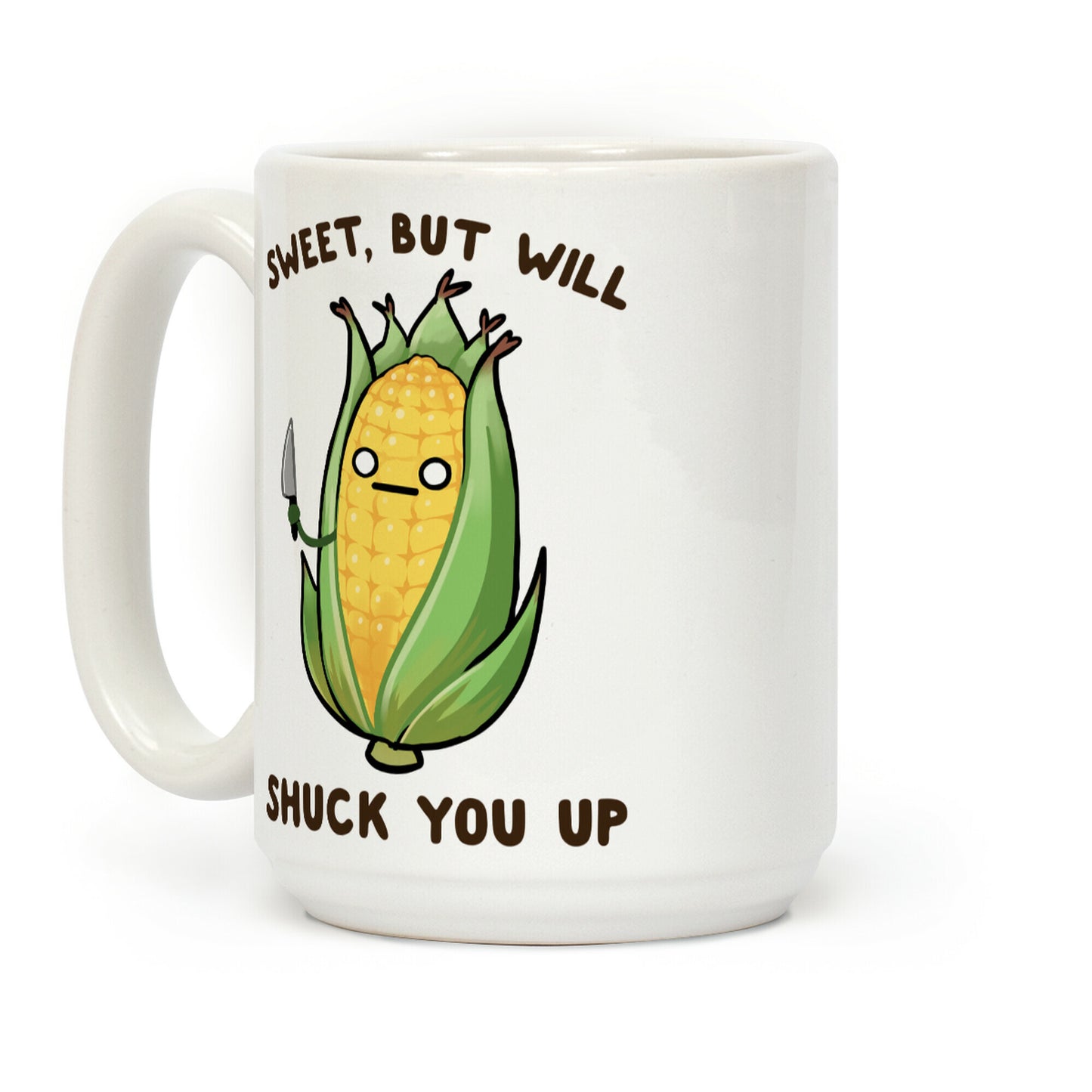 Sweet, But Will Shuck You up Coffee Mug