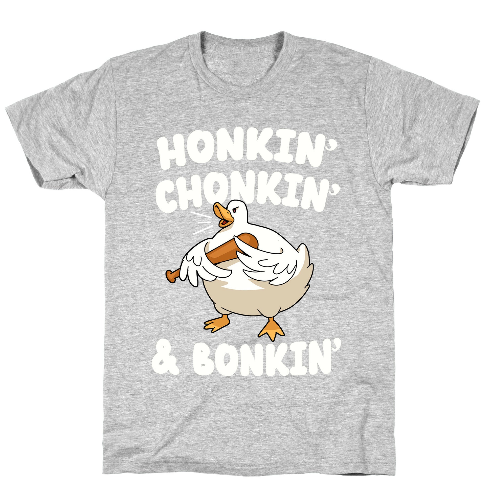 Honkin' Chonkin' & Bonkin' T-Shirt
