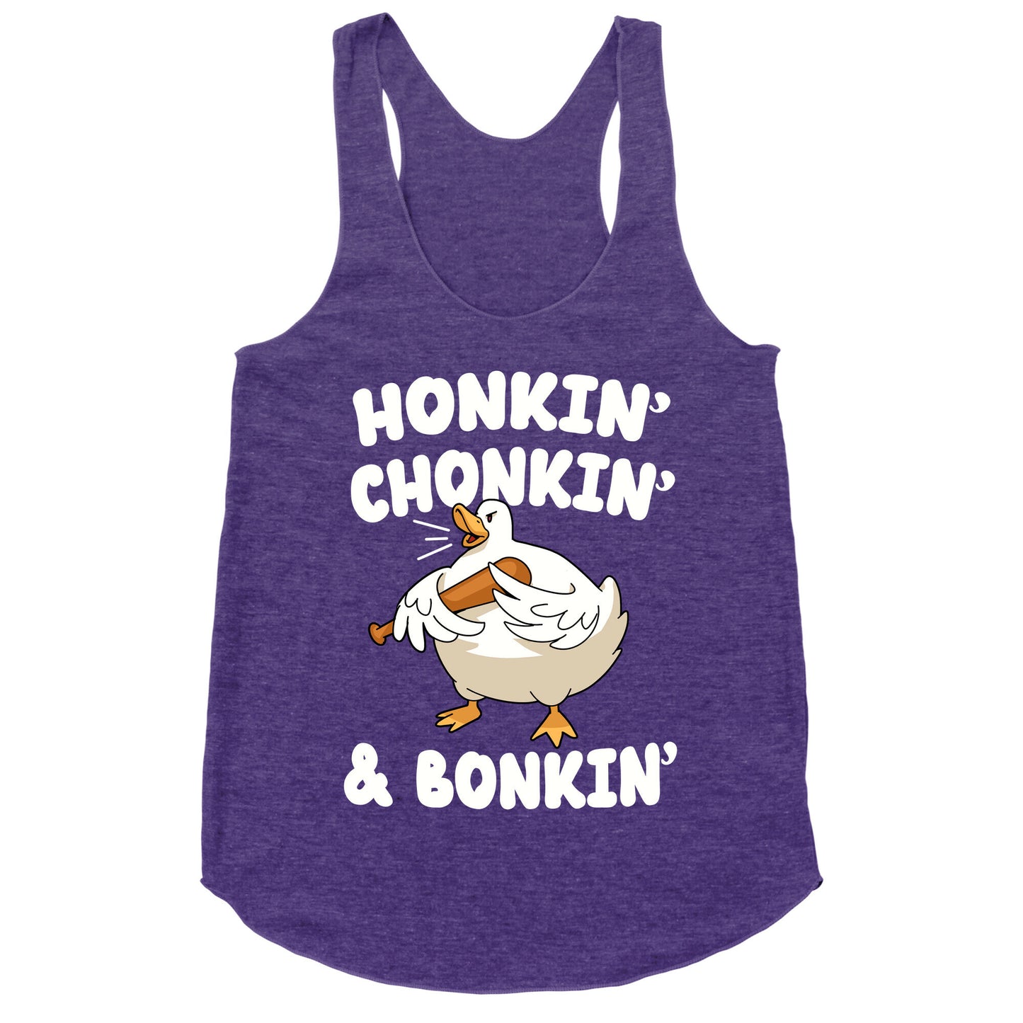 Honkin' Chonkin' & Bonkin' Racerback Tank