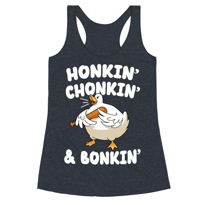 Honkin' Chonkin' & Bonkin' Racerback Tank