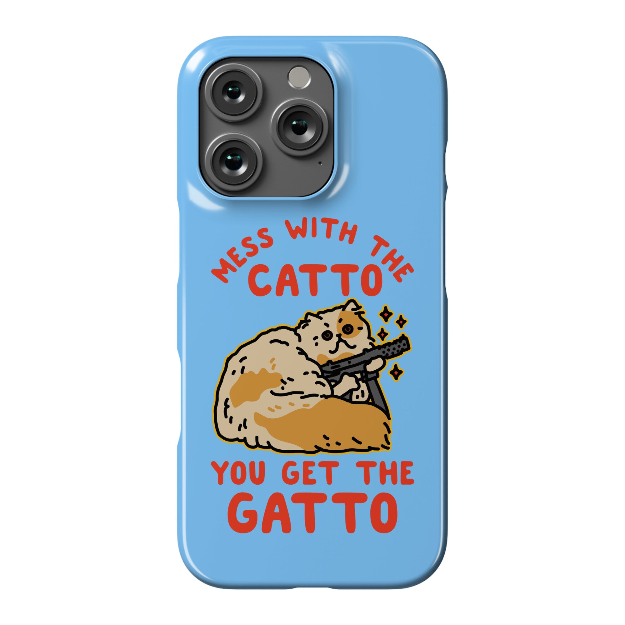 Mess with the Catto You Get the Gatto Phone Case