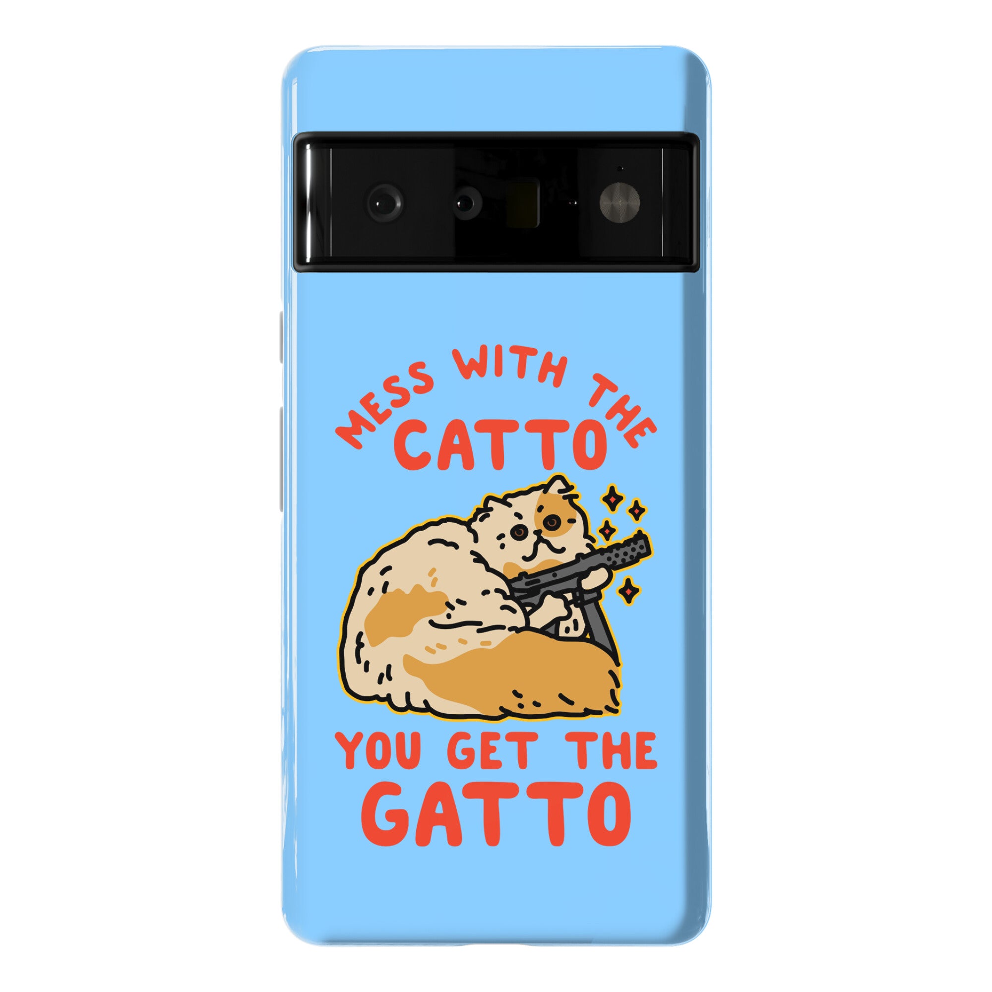 Mess with the Catto You Get the Gatto Phone Case