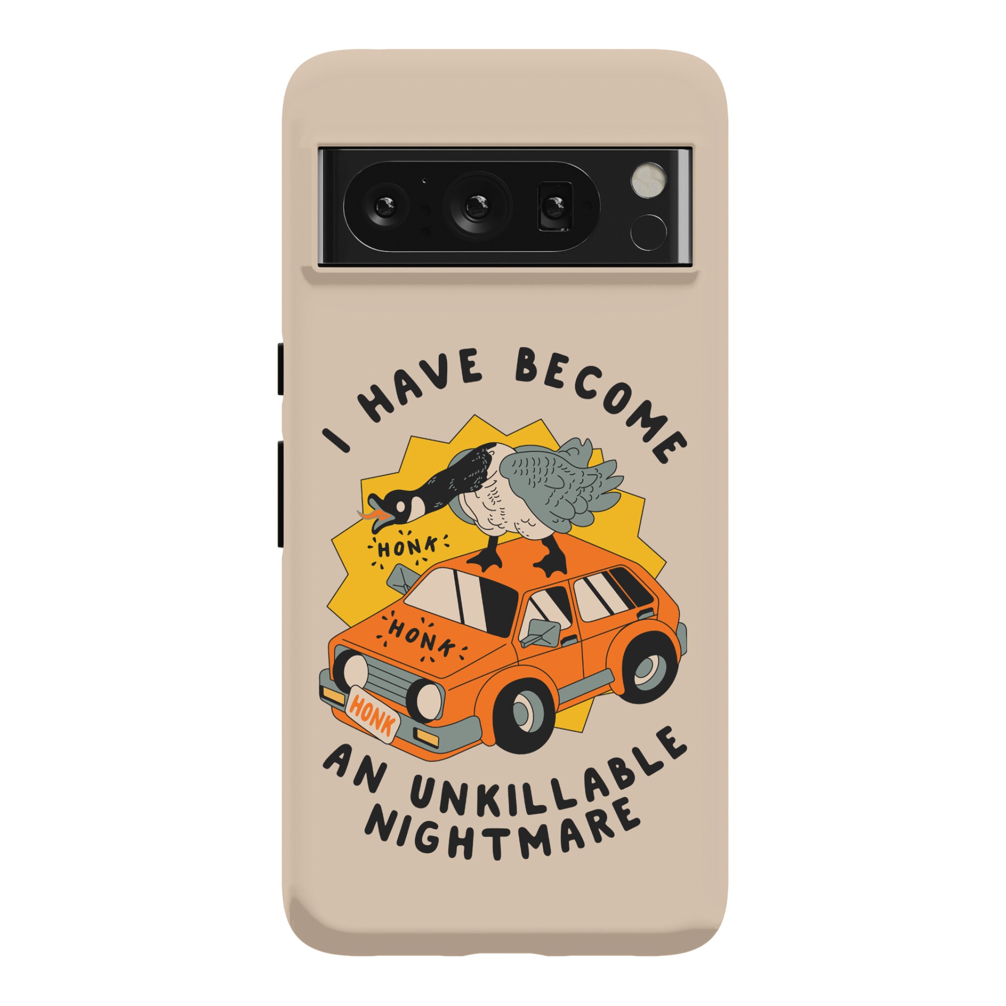 I Have Become An Unkillable Nightmare (Goose On a Car) Phone Case