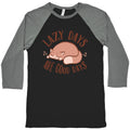 Lazy Days Are Good Days Baseball Tee