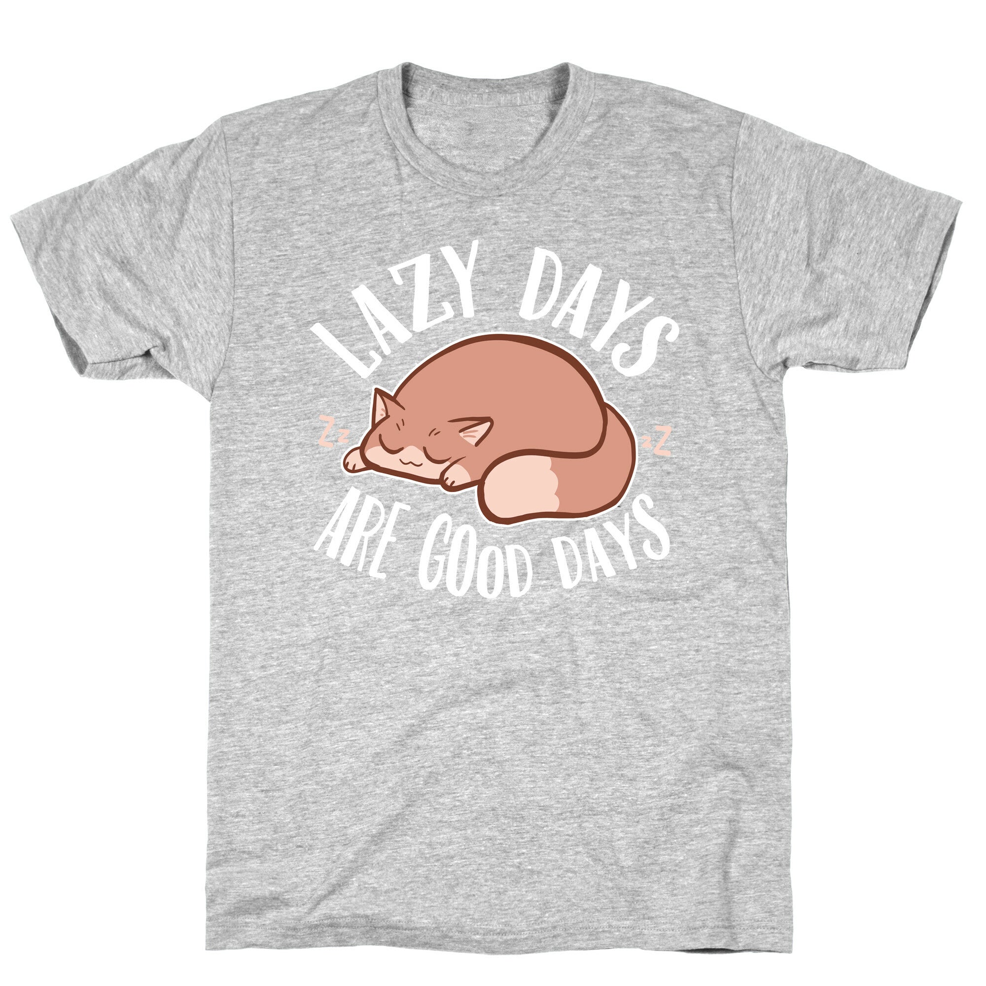 Lazy Days Are Good Days T-Shirt