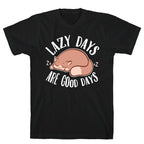 Lazy Days Are Good Days T-Shirt