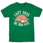 Lazy Days Are Good Days T-Shirt