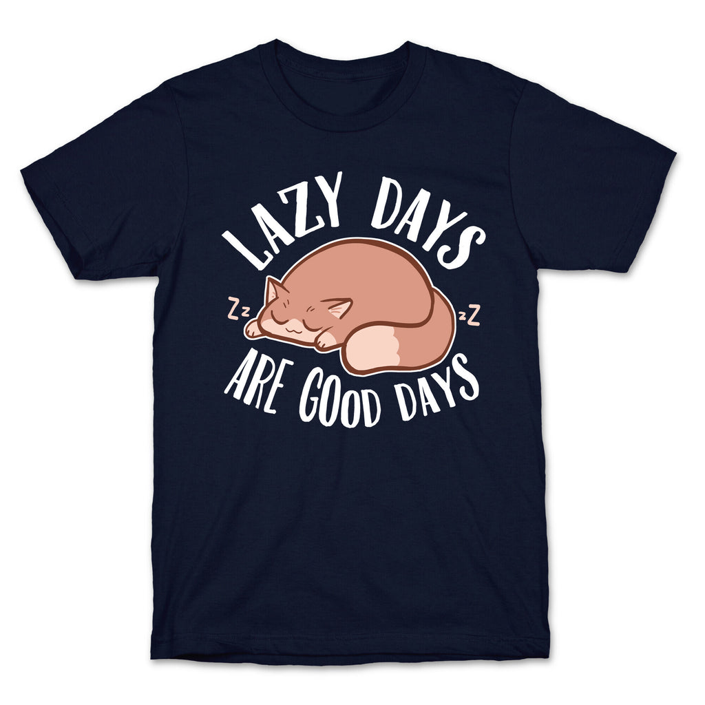 Lazy Days Are Good Days T-Shirt