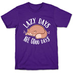 Lazy Days Are Good Days T-Shirt