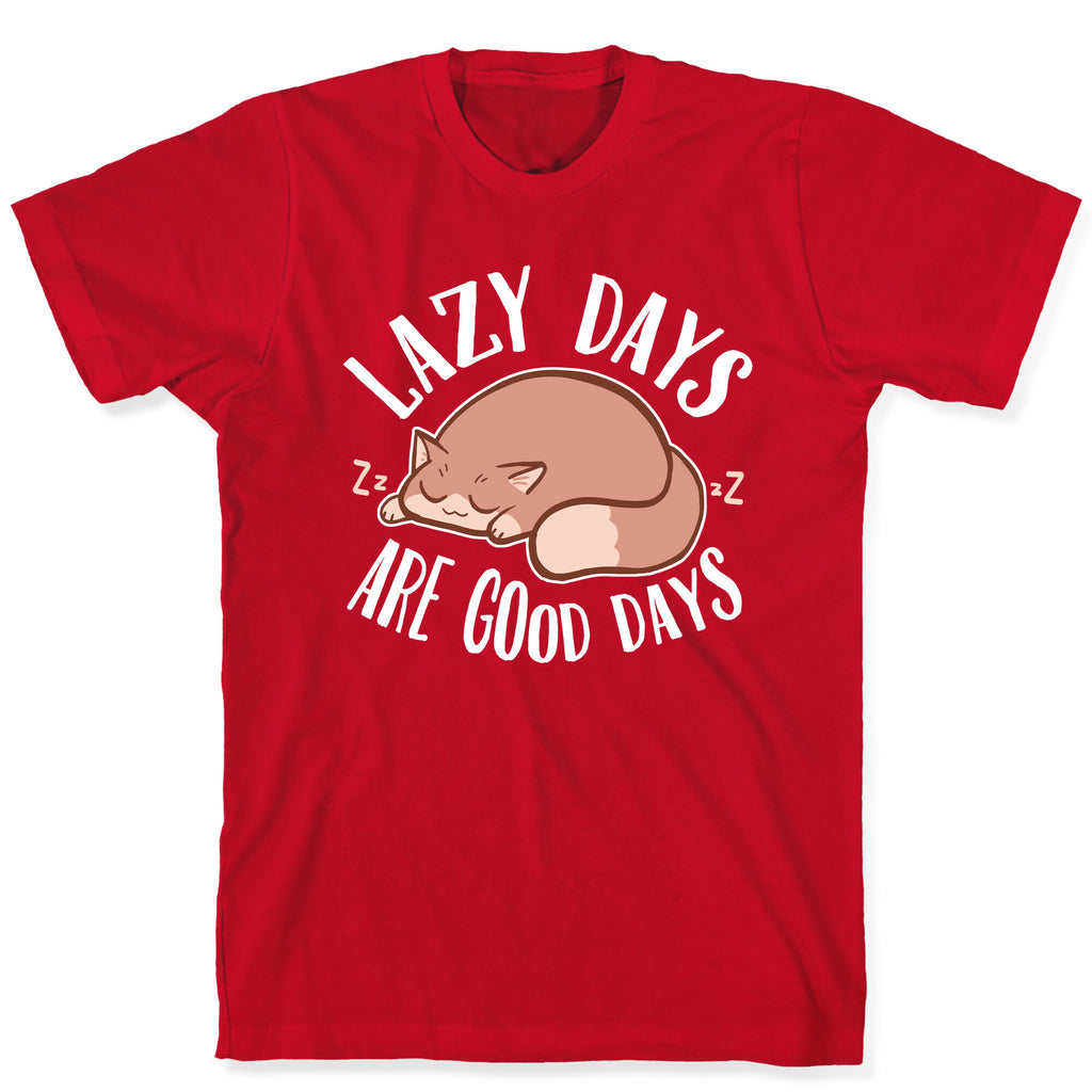 Lazy Days Are Good Days T-Shirt