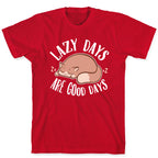 Lazy Days Are Good Days T-Shirt