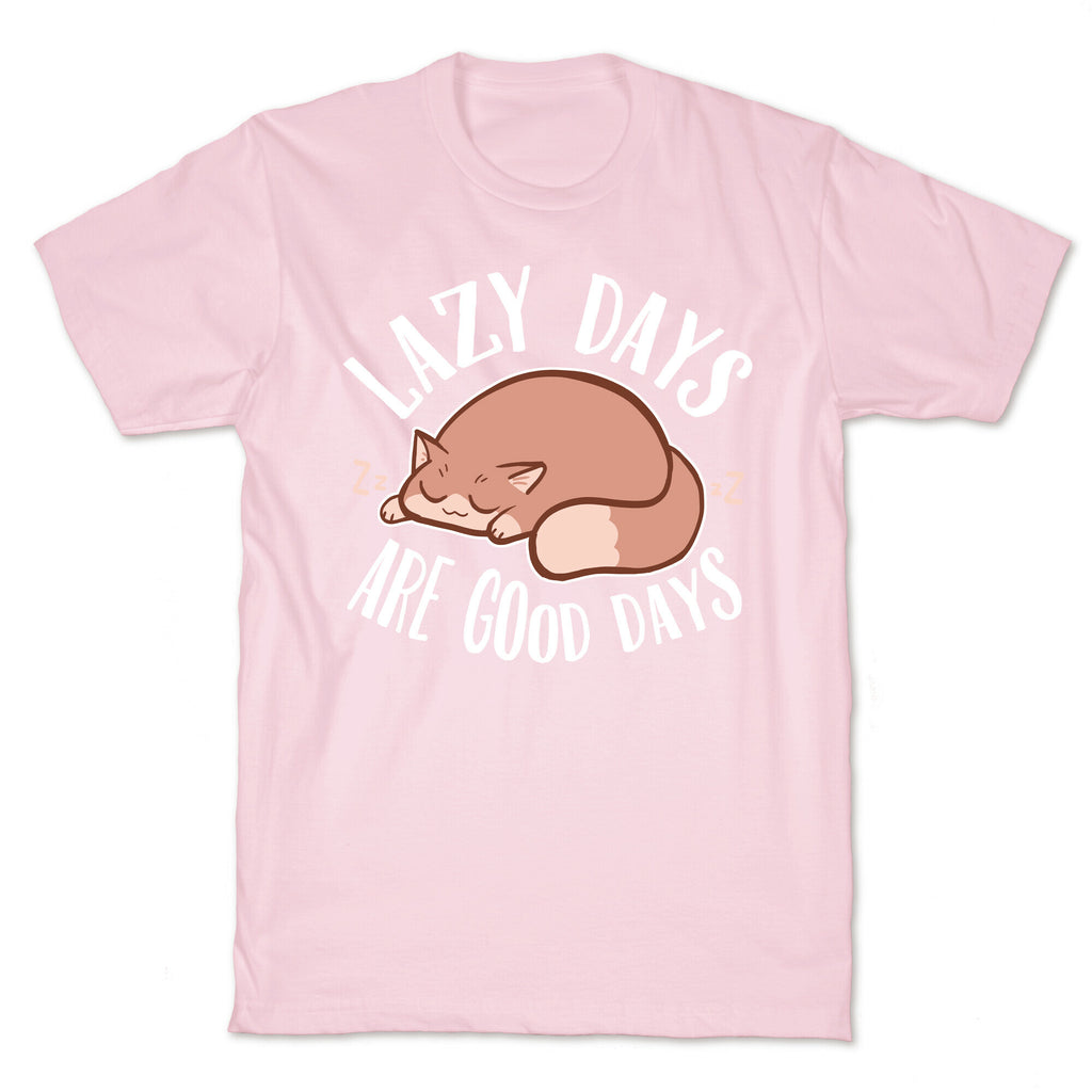 Lazy Days Are Good Days T-Shirt