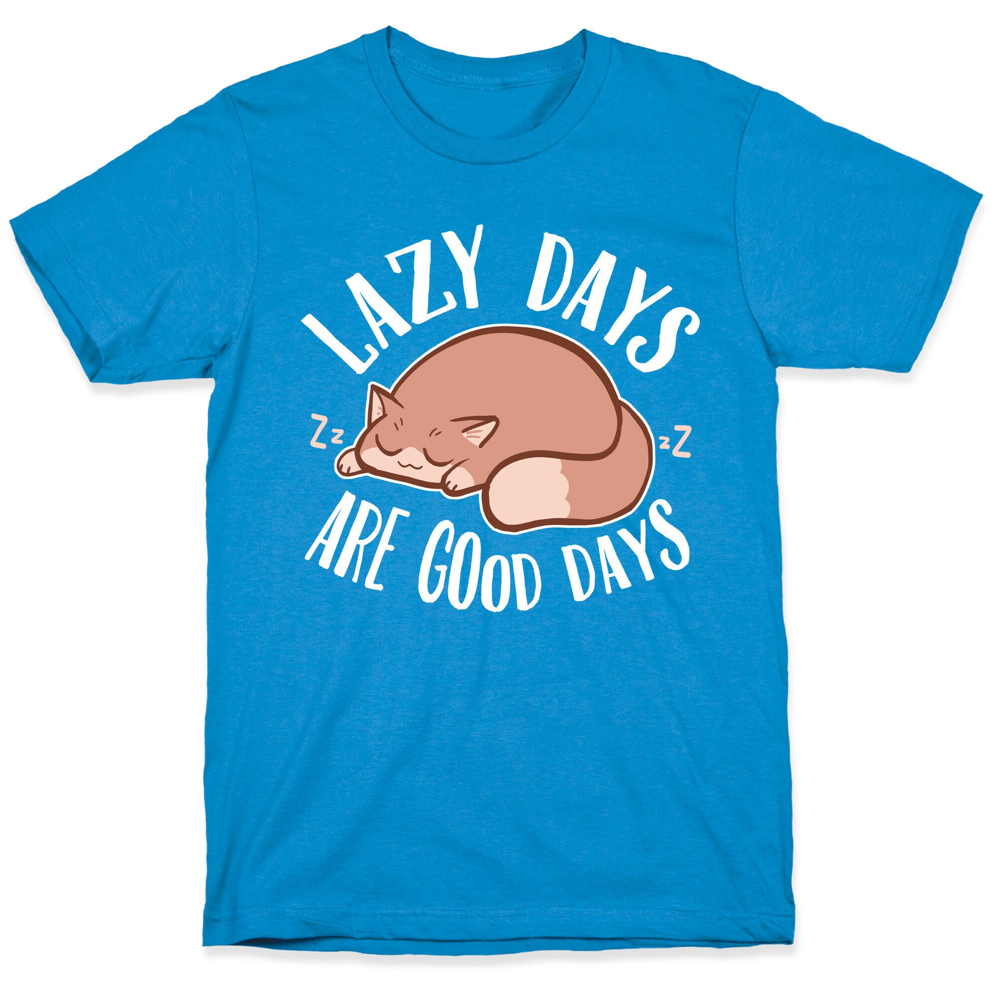 Lazy Days Are Good Days T-Shirt
