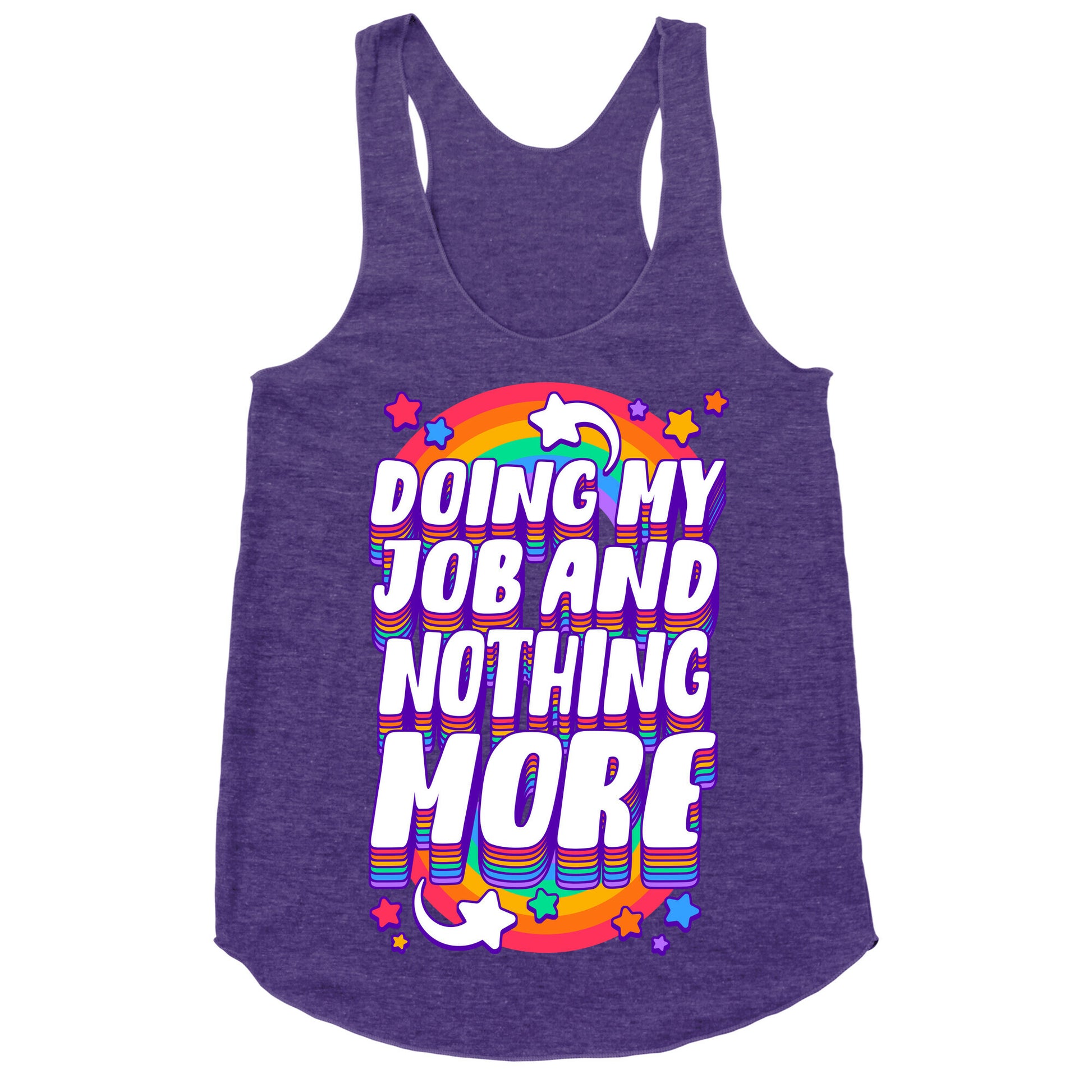 Doing My Job And Nothing More Racerback Tank