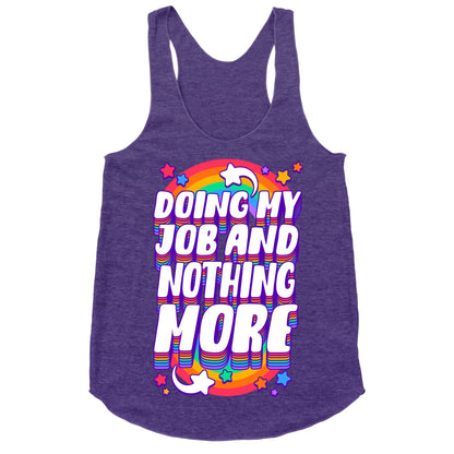 Doing My Job And Nothing More Racerback Tank