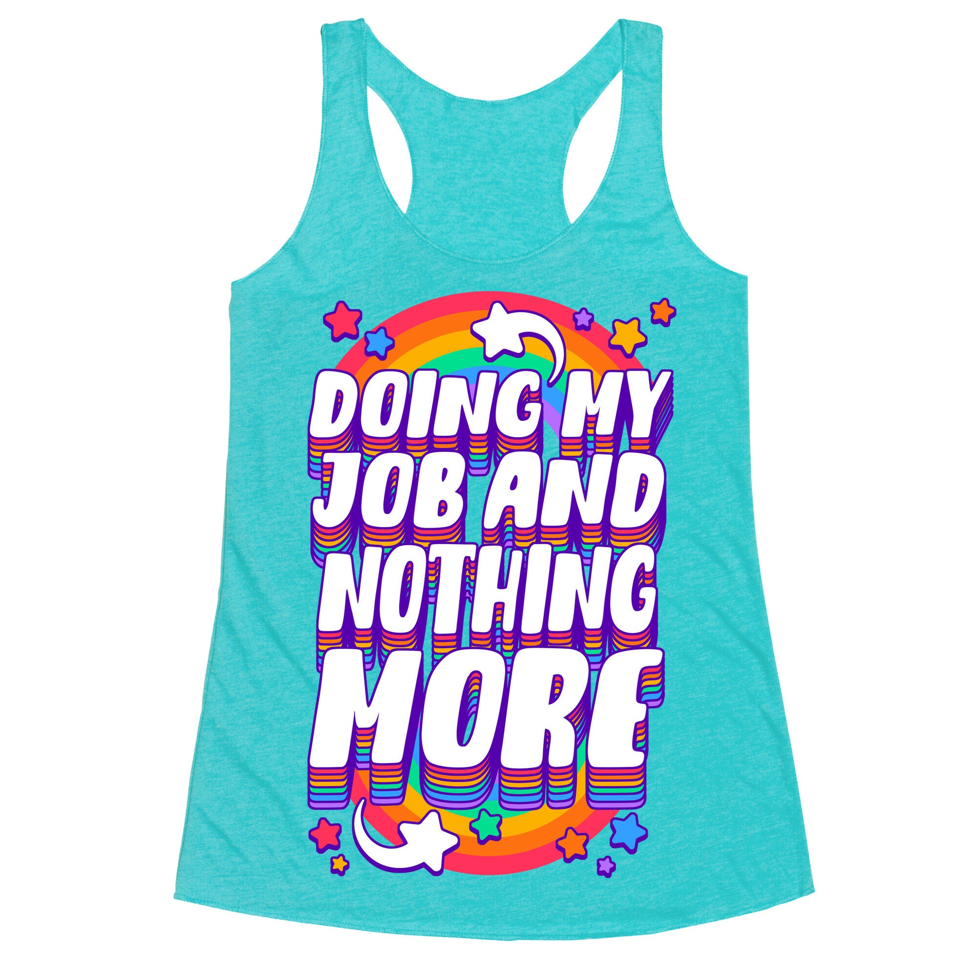 Doing My Job And Nothing More Racerback Tank