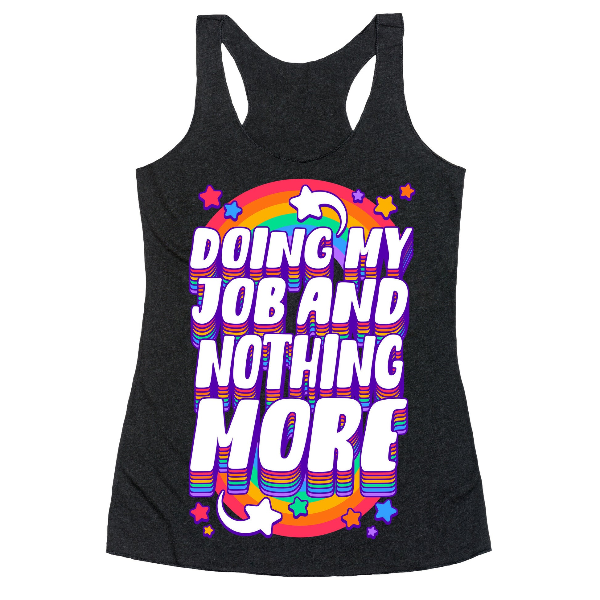 Doing My Job And Nothing More Racerback Tank