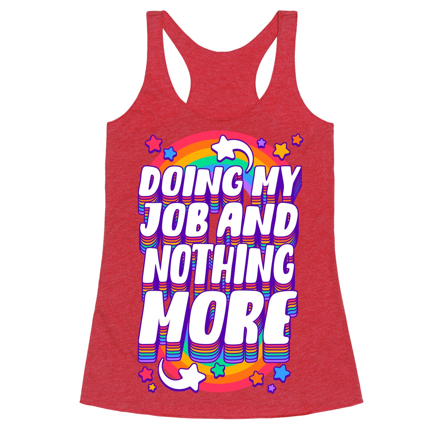 Doing My Job And Nothing More Racerback Tank