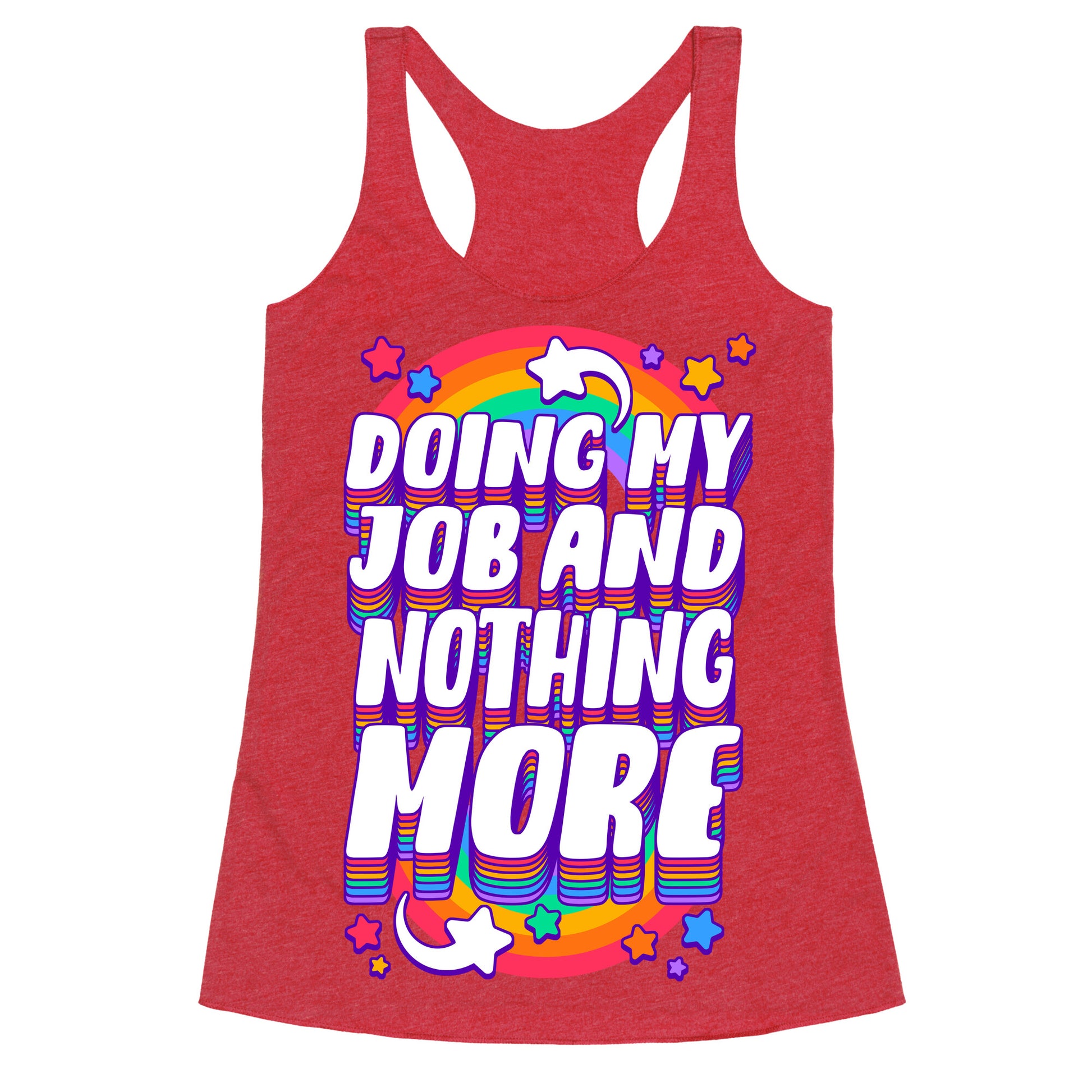 Doing My Job And Nothing More Racerback Tank