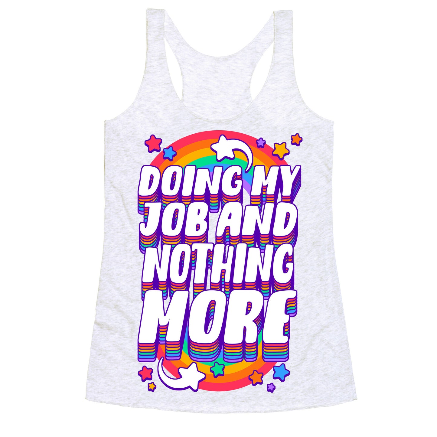 Doing My Job And Nothing More Racerback Tank