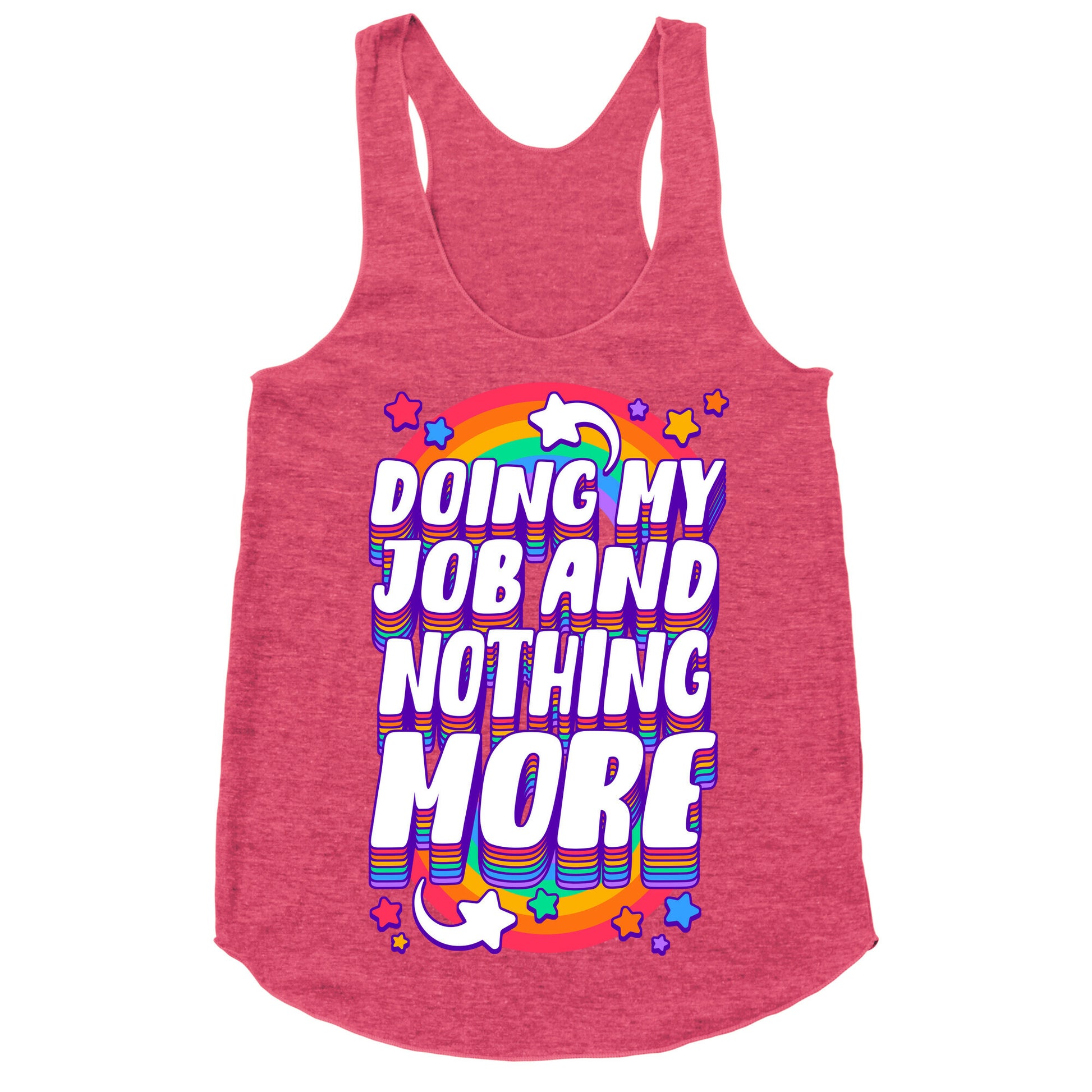 Doing My Job And Nothing More Racerback Tank