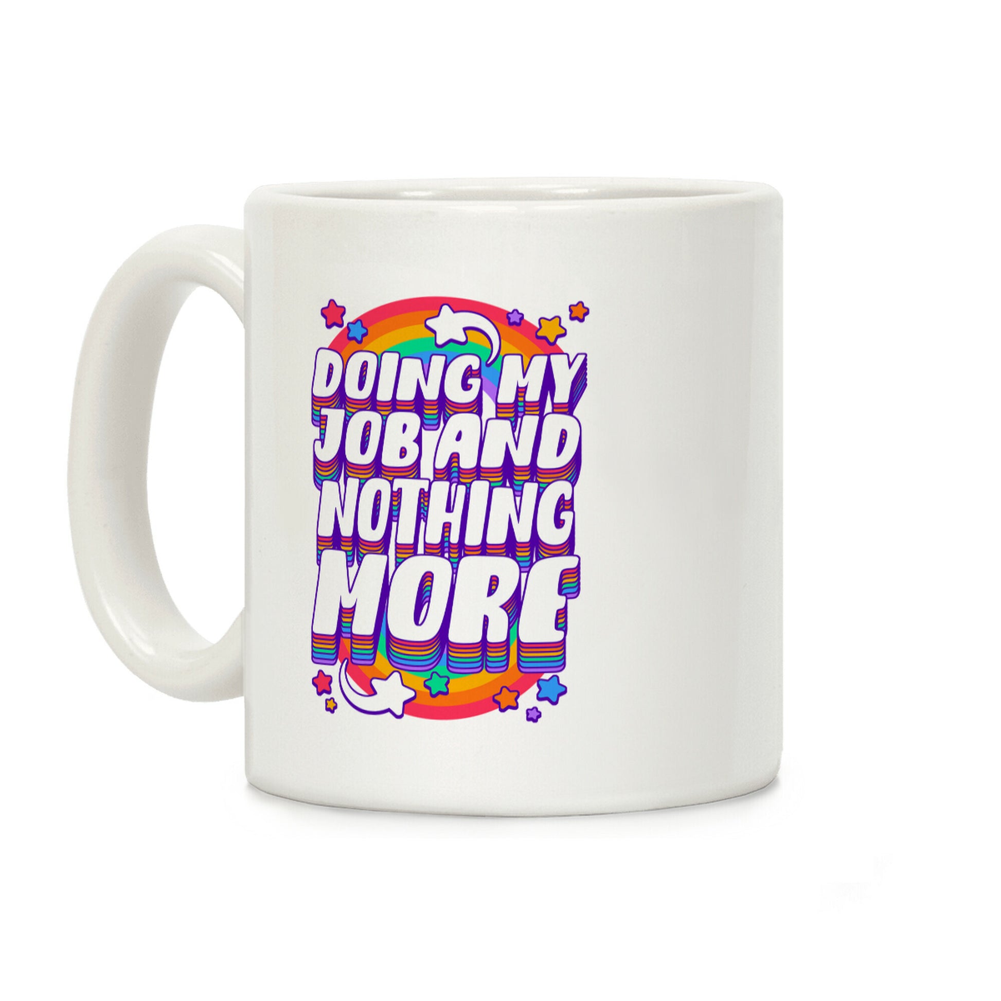 Doing My Job And Nothing More Coffee Mug