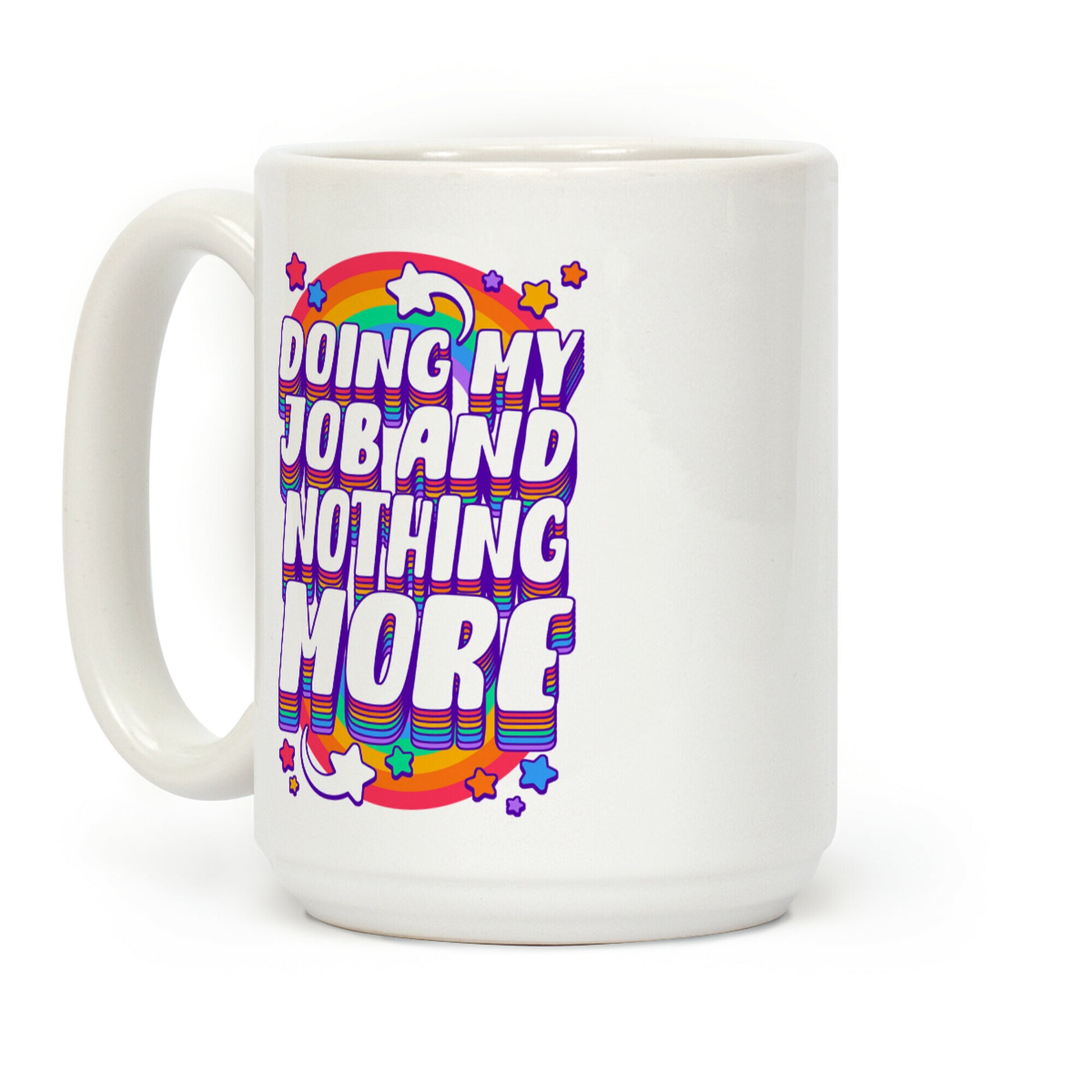 Doing My Job And Nothing More Coffee Mug