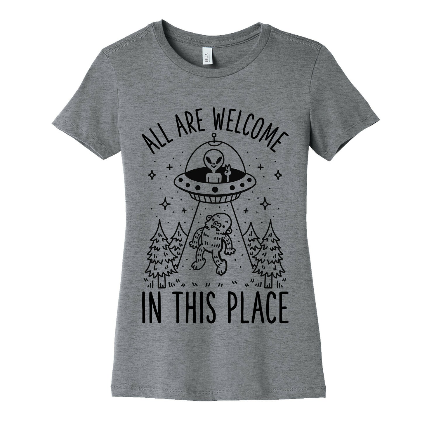 All are Welcome in this Place Bigfoot Alien Abduction Women's Cotton Tee