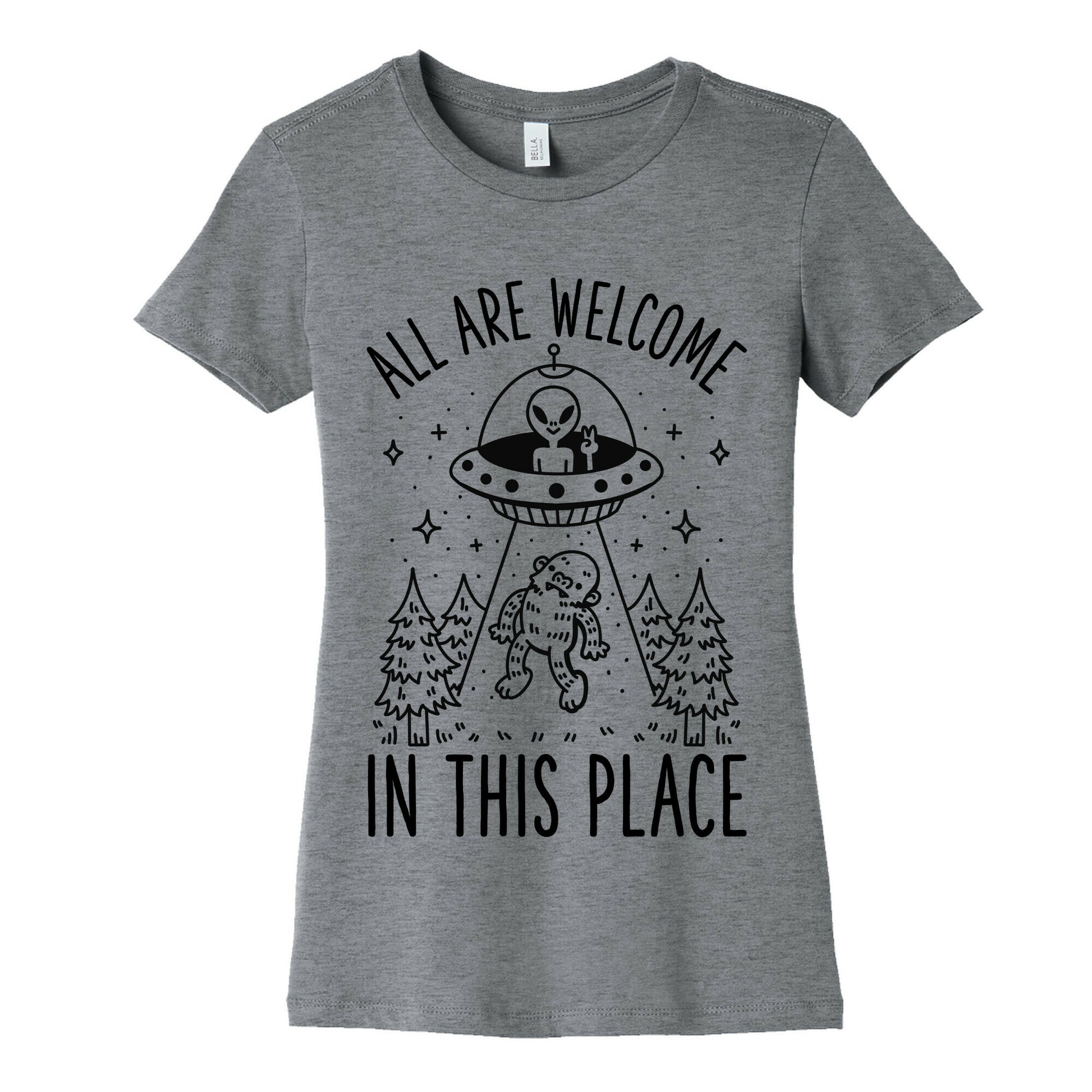 All are Welcome in this Place Bigfoot Alien Abduction Women's Cotton Tee