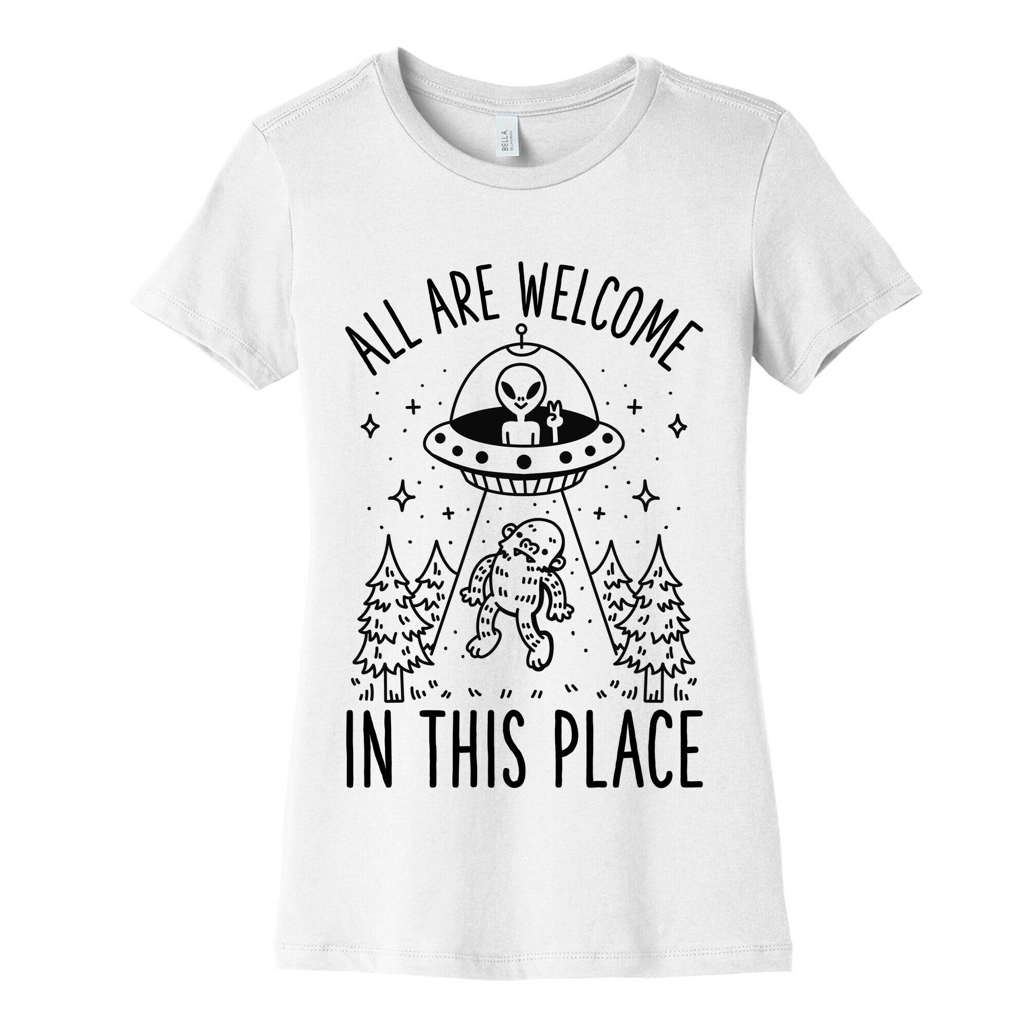All are Welcome in this Place Bigfoot Alien Abduction Women's Cotton Tee