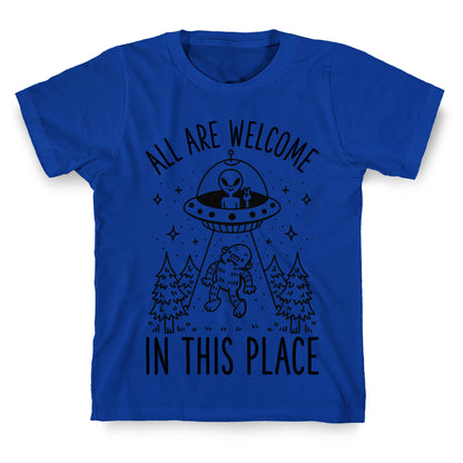 All are Welcome in this Place Bigfoot Alien Abduction T-Shirt