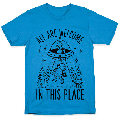 All are Welcome in this Place Bigfoot Alien Abduction T-Shirt