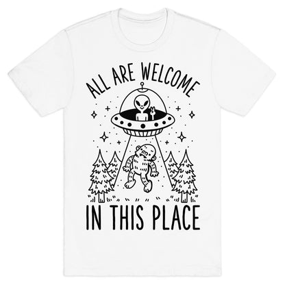 All are Welcome in this Place Bigfoot Alien Abduction T-Shirt