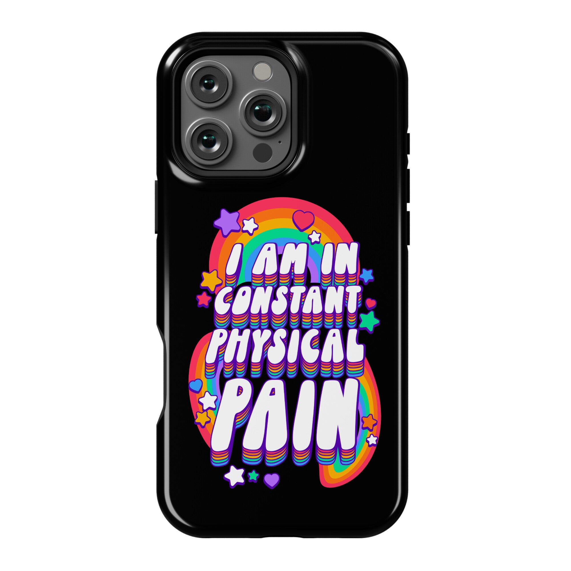 I Am In Constant Physical Pain Rainbows Phone Case
