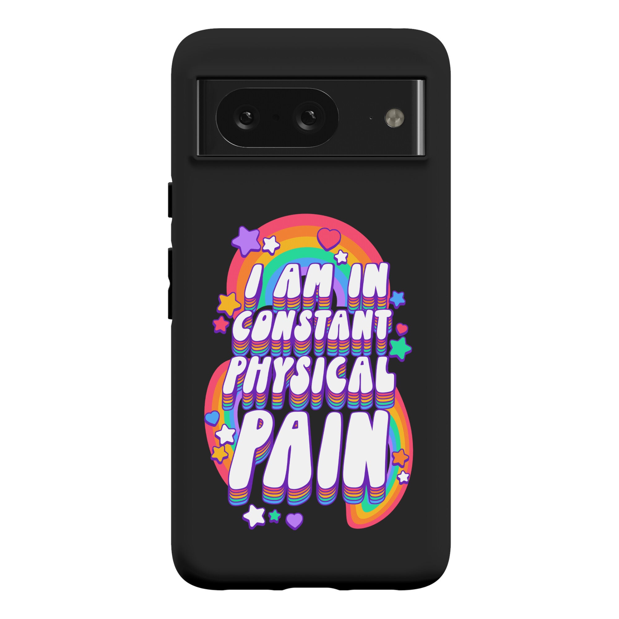 I Am In Constant Physical Pain Rainbows Phone Case