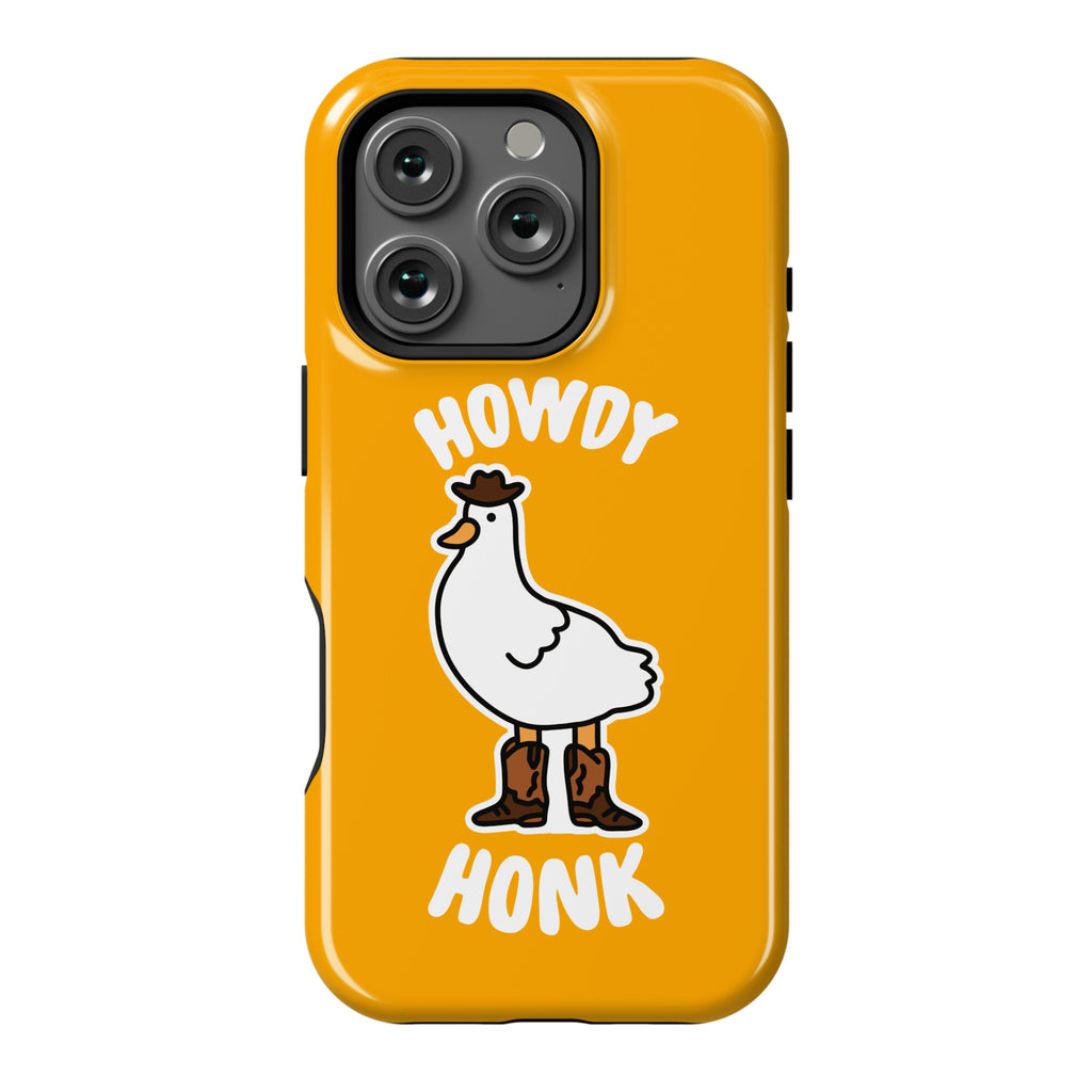 Howdy Honk Phone Case