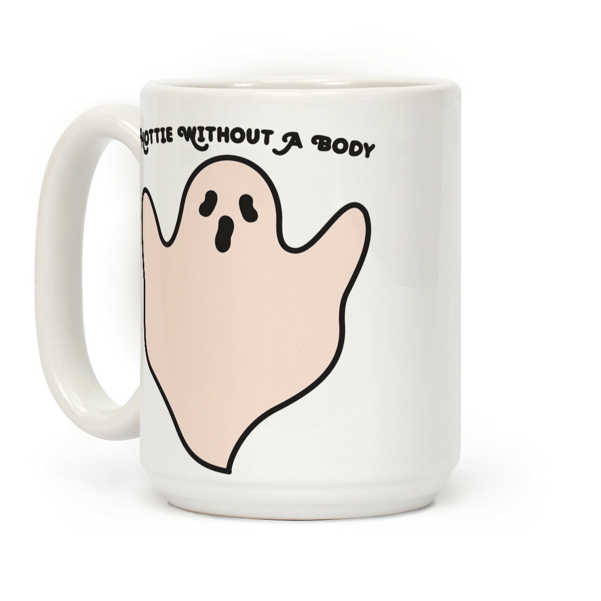 Hottie Without A Body Ghost Coffee Mug