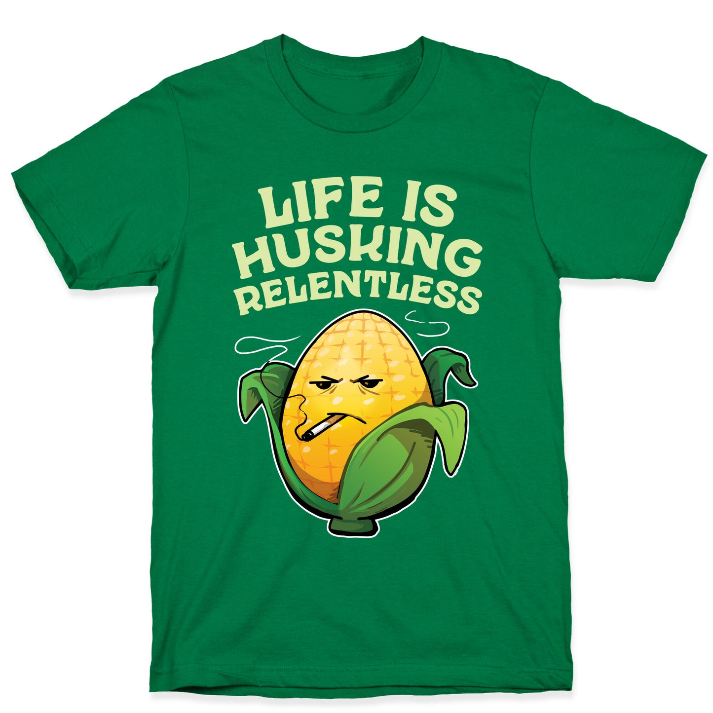 Life Is Husking Relentless T-Shirt