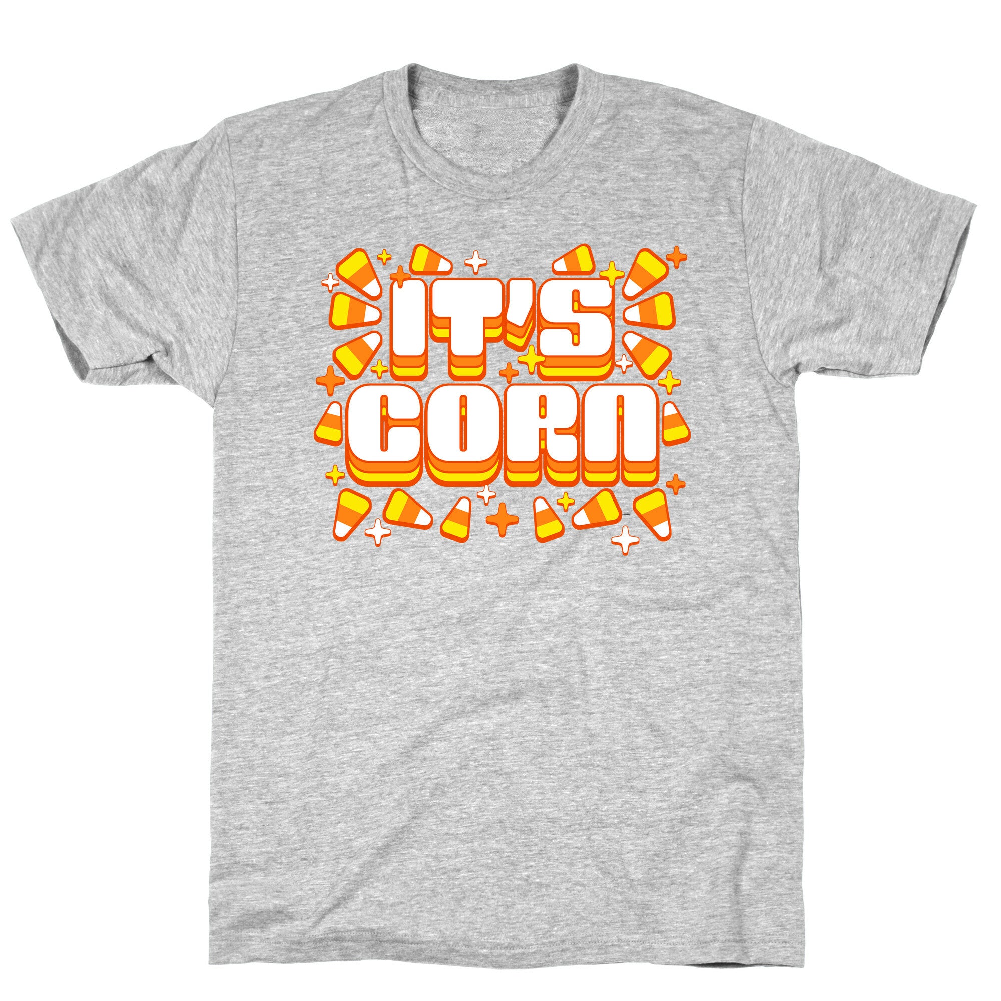 It's Corn Candy Corn T-Shirt
